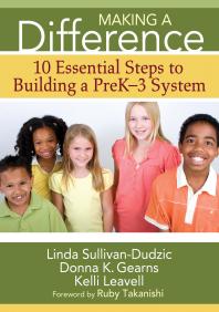 Making A Difference 10 Essential Steps To Building A Prek3 System 1st Edition Linda T Sullivandudzic Donna K Gearns Kelli J Leavell