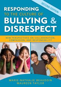 Responding To The Culture Of Bullying And Disrespect New Perspectives On Collaboration Compassion And Responsibility 2nd Edition Marienathalie Beaudoin Maureen E Taylor