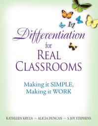 Differentiation For Real Classrooms Making It Simple Making It Work 1st Edition Kathleen Kryza Alicia M Duncan S Joy Stephens