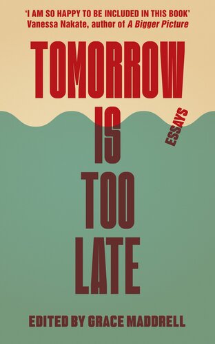 Tomorrow Is Too Late An Youth Manifesto For Climate Justice Grace Maddrell