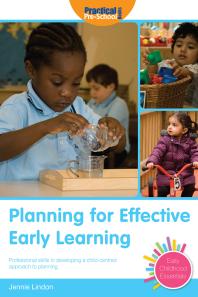 Planning For Effective Early Learning Professional Skills In Developing A Childcentred Approach To Planning 1st Edition Jennie Lindon