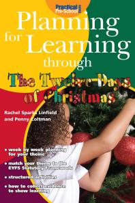 Planning For Learning Through The Twelve Days Of Christmas 1st Edition Rachel Sparks Linfield Penny Coltman
