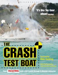 Crash Test Boat How Yachting Monthly Took A 40ft Boat Through 8 Disaster Scenarios 1st Edition Paul Gelder