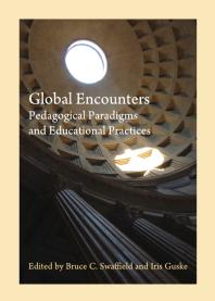 Global Encounters Pedagogical Paradigms And Educational Practices 1st Edition Bruce C Swaffield Iris Guske