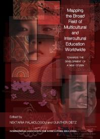 Mapping The Broad Field Of Multicultural And Intercultural Education Worldwide Towards The Development Of A New Citizen 1st Edition Nektaria Palaiologou Gunther Dietz