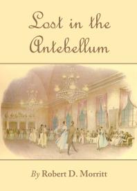 Lost In The Antebellum 1st Edition Robert D Morritt