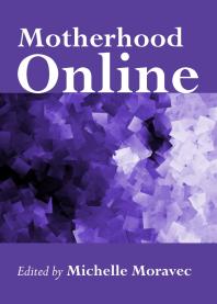 Motherhood Online 1st Edition Michelle Moravec
