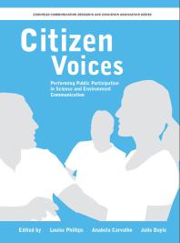 Citizen Voices Performing Public Participation In Science And Environment Communication 1st Edition Louise Phillips Anabela Carvalho Julie Doyle
