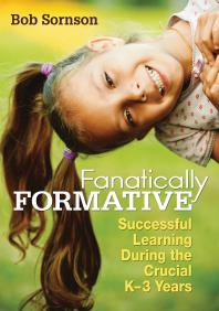 Fanatically Formative Successful Learning During The Crucial K3 Years 1st Edition Robert Sornson