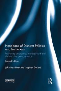 Handbook Of Disaster Policies And Institutions Improving Emergency Management And Climate Change Adaptation 2nd Edition John Handmer Stephen Dovers