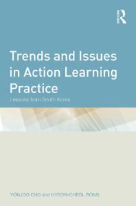 Trends And Issues In Action Learning Practice Lessons From South Korea 1st Edition Yonjoo Cho Hyeoncheol Bong
