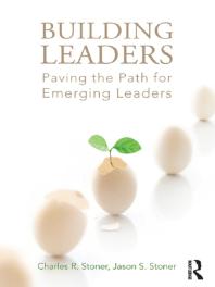 Building Leaders Paving The Path For Emerging Leaders Charles R Stoner Jason S Stoner