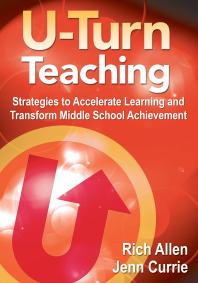 Uturn Teaching Strategies To Accelerate Learning And Transform Middle School Achievement 1st Edition Rich Allen Jennifer L Currie