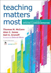 Teaching Matters Most A School Leaders Guide To Improving Classroom Instruction 1st Edition Thomas M Mccann Alan C Jones Gail A Aronoff