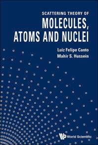 Scattering Theory Of Molecules Atoms And Nuclei Mahir S Hussein L Felipe Canto