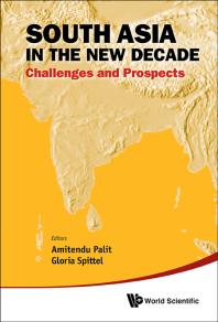 South Asia In The New Decade Challenges And Prospects Amitendu Palit Gloria Spittel