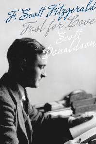 Fool For Love F Scott Fitzgerald 1st Edition Scott Donaldson