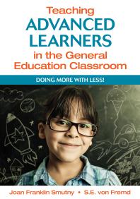 Teaching Advanced Learners In The General Education Classroom Doing More With Less 1st Edition Joan F Smutny Sarah E Von Fremd