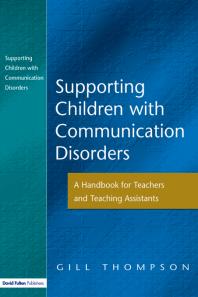 Supporting Communication Disorders A Handbook For Teachers And Teaching Assistants Gill Thompson