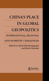 Chinas Place In Global Geopolitics Domestic Regional And International Challenges 1st Edition Kjeld Erik Broedsgaard Bertel Heurlin