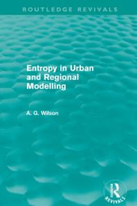 Entropy In Urban And Regional Modelling Routledge Revivals Alan Wilson
