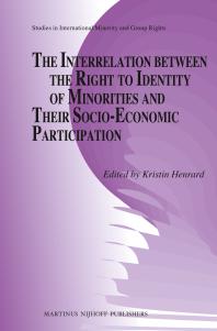 The Interrelation Between The Right To Identity Of Minorities And Their Socioeconomic Participation 1st Edition Kristin Henrard
