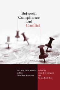 Between Compliance And Conflict East Asia Latin America And The New Pax Americana Jorge Dominguez Byungkook Kim Jorge I Dominguez