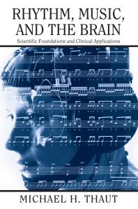Rhythm Music And The Brain Scientific Foundations And Clinical Applications First Edition Michael Thaut