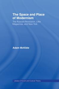 The Space And Place Of Modernism The Little Magazine In New York Adam Mckible