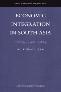 Economic Integration In South Asia Charting A Legal Roadmap 1st Edition Rizwanul Islam