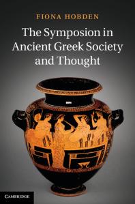 The Symposion In Ancient Greek Society And Thought Fiona Hobden