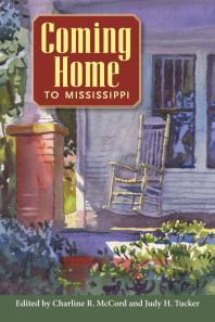 Coming Home To Mississippi 1st Edition Charline R Mccord Judy H Tucker Wyatt Waters