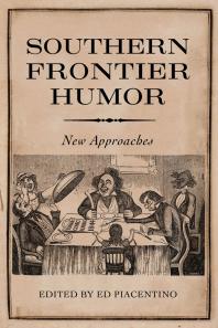 Southern Frontier Humor New Approaches 1st Edition Ed Piacentino