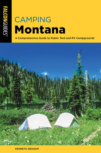 Camping Montana A Comprehensive Guide To Public Tent And Rv Campgrounds 2nd Edition Kenneth L Graham