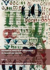 Rhetorical Aspects Of Discourses In Presentday Society 1st Edition Lotte Dam Liselotte Holmgreen Jeanne Strunck