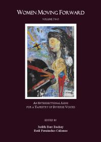 Women Moving Forward Volume Two An Intersectional Lens For A Tapestry Of Diverse Voices 1st Edition Judith Barr Bachay Ral Fernndezcalienes