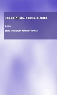 Queer Identities Political Realities 1st Edition Bruce Drushel Kathleen German