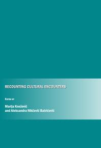 Recounting Cultural Encounters 1st Edition Marija Kneevi Aleksandra Nikevi Batrievi