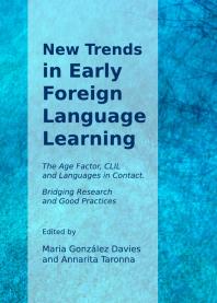 New Trends In Early Foreign Language Learning The Age Factor Clil And Languages In Contact Bridging Research And Good Practices 1st Edition Maria Gonzlez Davies Annarita Taronna