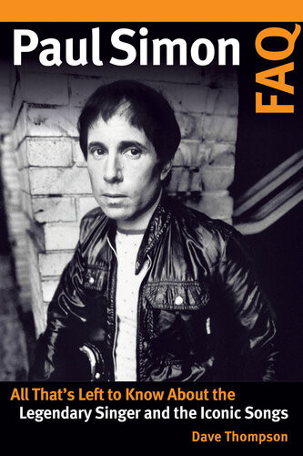 Paul Simon Faq All Thats Left To Know About The Legendary Singer And The Iconic Songs Dave Thompson