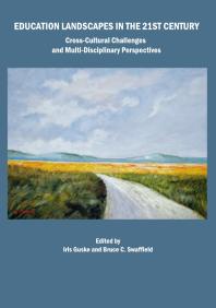 Education Landscapes In The 21st Century Crosscultural Challenges And Multidisciplinary Perspectives 1st Edition Iris Guske Bruce C Swaffield