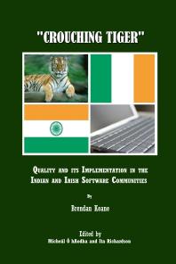 Crouching Tiger Quality And Its Implementation In The Indian And Irish Software Communities 1st Edition Brendan Keane