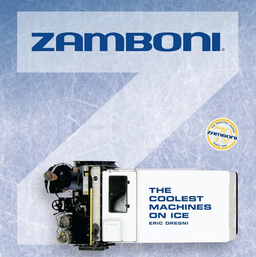 Zamboni The Coolest Machines On Ice Eric Dregni