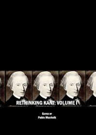 Rethinking Kant Volume I 1st Edition Pablo Muchnik