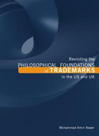 Revisiting The Philosophical Foundations Of Trademarks In The Us And Uk 1st Edition Mohammad Amin Naser