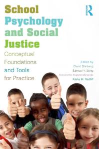 School Psychology And Social Justice Conceptual Foundations And Tools For Practice David Shriberg Samuel Y Song Antoinette Halsell Miranda Kisha Radliff