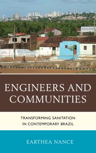 Engineers And Communities Transforming Sanitation In Contemporary Brazil Earthea Nance