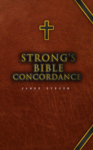 Strongs Bible Concordance Including Holy Bibleking James Edition James Strong
