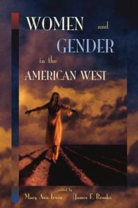 Women And Gender In The American West 1st Edition James Brooks Mary Irwin