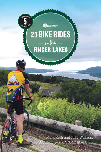 25 Bike Rides In The Finger Lakes 5th Edition Mark Roth Sally Walters